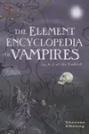 The Element encyclopedia of vampires
