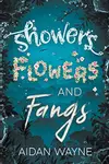 Showers, Flowers, and Fangs