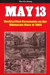 May 13: Declassified Documents on the Malaysian Riots of 1969