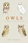 Owls: Our Most Enchanting Bird