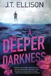 A Deeper Darkness