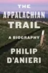 The Appalachian Trail: A Biography