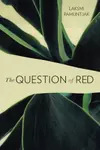 The Question of Red