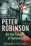 All the Colours of Darkness (Inspector Banks, #18)