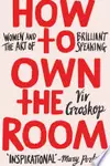 How to Own the Room