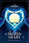 Disney Frozen: A Frozen Heart