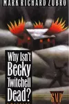 Why Isn't Becky Twitchell Dead?