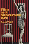 Film as a Subversive Art