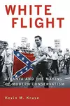 White flight : Atlanta and the making of modern conservatism