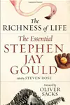The Richness of Life: The Essential Stephen Jay Gould