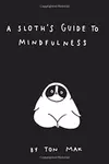 A Sloth's Guide to Mindfulness