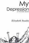 My Depression : A Picture Book