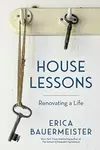 House Lessons: Renovating a Life