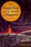 The Beggar King and the Secret of Happiness