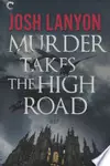 Murder Takes the High Road