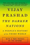 The Darker Nations: A People's History of the Third World