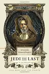 William Shakespeare's Jedi the Last: Star Wars' Part the Eighth