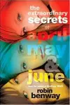 The Extraordinary Secrets of April, May, & June