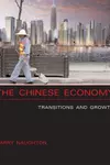 The Chinese Economy: Transitions and Growth