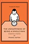 The Unhappiness of Being a Single Man: Essential Stories