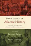Soundings in Atlantic history : latent structures and intellectual currents, 1500-1830