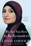We Are Not Here to Be Bystanders