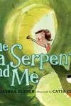 The Sea Serpent and Me