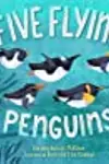 Five Flying Penguins