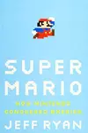 Super Mario: How Nintendo Conquered America