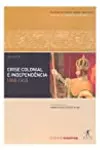 Crise Colonial e Independência: 1808-1830