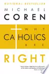 Why Catholics Are Right