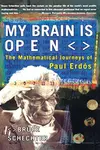 My Brain is Open : The Mathematical Journeys of Paul Erdos