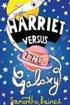 Harriet Versus the Galaxy