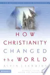 How Christianity Changed the World