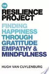 The Resilience Project: Finding Happiness Through Gratitude Empathy & Mindfulness