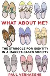 What about me? : the struggle for identity in a market-based society