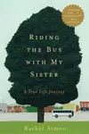 Riding the Bus with My Sister: A True Life Journey