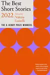 The Best Short Stories 2022: The O. Henry Prize Winners