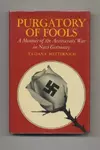 Purgatory of fools : a memoir of the aristocrats' war in Nazi Germany