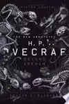 The New Annotated H.P. Lovecraft: Beyond Arkham
