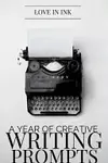A Year of Creative Writing Prompts