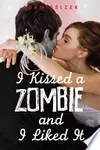 I Kissed a Zombie, and I Liked It