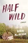 Half Wild: Stories