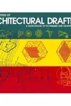 Principles of Architectual Drafting: A Sourcebook of Techniques and Graphic Standards