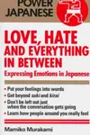 Love, Hate and Everything in Between: Expressing Emotions in Japanese