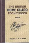 The British Home Guard Pocket-Book: 1942