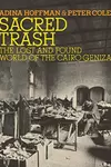 Sacred trash : the lost and found world of the Cairo Geniza