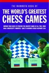 Mammoth Book of the World's Greatest Chess Games