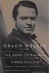 Orson Welles, Volume 1: The Road to Xanadu