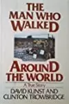 The Man Who Walked Around the World: A True Story